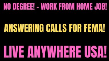 No Degree | Get Paid To Answer Calls For Fema Work From Home Job | Live Anywhere | Online Job Hiring