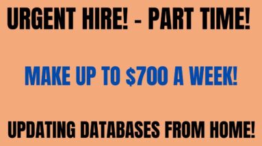 Urgent Hire - Part Time Work From Home Job  | Make Up To $700 A Week | Updating Databases Online Job