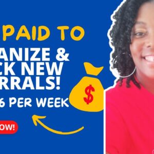 Get Paid $854-$1,156 Per Week!  Organize & Track new referrals online! Work From Home Jobs 2022