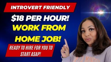 $18 PER HOUR NO TALKING ON THE PHONE SET YOUR OWN SCHEDULE WORK FROM HOME REMOTE JOB START TODAY!