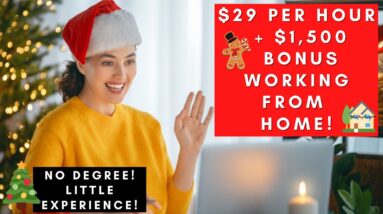 HIGH PAYING! UP TO $29 PER HOUR! + $1,500 BONUS! WORK FROM HOME! NO DEGREE! 1 YR EXPERIENCE!