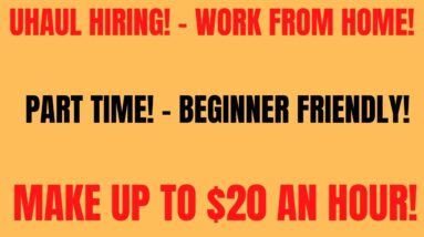 Uhaul Hiring - Part Time Work From Home Job | Beginner Friendly | Make Up To $20 An Hour |Online Job