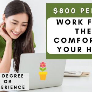 $800 PER WEEK WORKING FROM HOME! NO DEGREE OR EXPERIENCE! REMOTE JOBS 2022