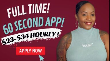 $23-$34 HOURLY! 60 SECOND APPLICATION! FULL TIME WORK FROM HOME JOB!