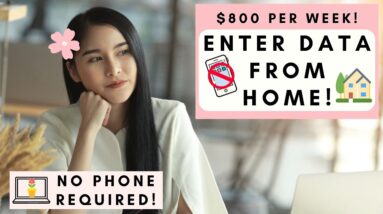 $800 PER WEEK! ENTERING DATA FROM HOME! NO PHONE! NO DEGREE REQUIRED!