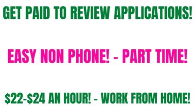 Get Paid To Review Applications | Easy Non Phone Work From Home Job | Part Time | $22-$24 An Hour