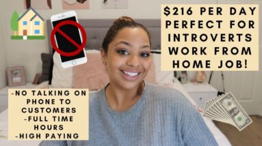 $216 PER DAY INTROVERT PERFECT NO TALKING TO CUSTOMERS WORK FROM HOME REMOTE JOB HIRING ASAP 2022!