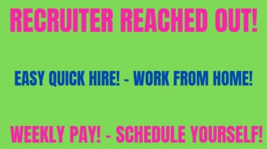 Recruiter Reached Out! Easy Quick Hire Work From Home Job | Schedule Yourself | Weekly Pay