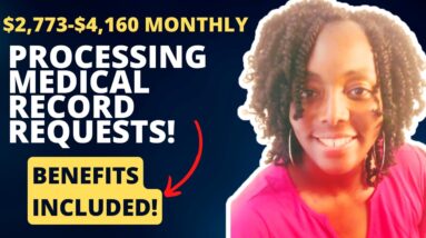 Get Paid To Process Medical Record Requests!!! $2,773-$4,160 Monthly| Work From Home Jobs 2022