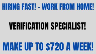 Hiring Fast! Work From Home Job | Verification Specialist | Make Up To $720 A Week | Online Job