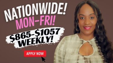 ANOTHER NATIONWIDE JOB! $865-$1057 WEEKLY! MON-FRI SCHEDULE WORK FROM HOME JOB