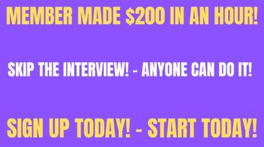 Member Made $200 In One Hour Off This Site | Skip the Interview | Sign UP Today Work From Home Job