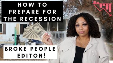 HOW TO PREPARE FOR THE 2022-2023 RECESSION BROKE PERSON EDITION!