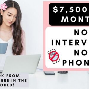 UP TO $7,500 PER MONTH! NO INTERVIEW REQUIRED AND NO TALKING ON THE PHONE WHILE WORKING FROM HOME!