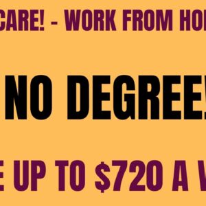 Healthcare - Work From Home Job | No Degree | Make Up To $720 A Week | Online Jobs Hiring Now 2022