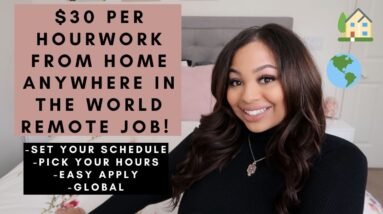 $30 PER HOUR WORK FROM HOME ANYWHERE IN THE WORLD NO DEGREE REMOTE JOB PICK YOUR HOURS/SCHEDULE!