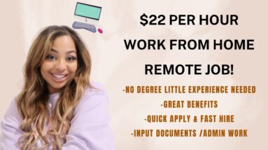 $22 PER HOUR NO DEGREE NEEDED WORK FROM HOME JOB WITH FAST/EASY APPLICATION HIRING QUICK 2022!