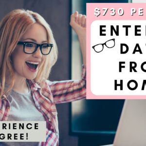 $730 PER WEEK! ENTERING DATA FROM THE COMFORT OF YOUR HOME! NO EXPERIENCE OR DEGREE REQUIRED!