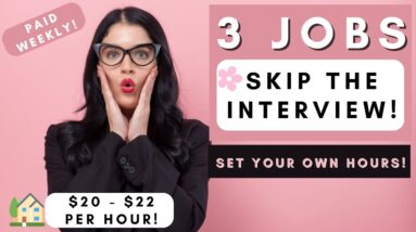 NEW! 3 REMOTE JOBS NO INTERVIEW REQUIRED! WEEKLY PAY! $20-$22 PER HR | WORK FROM HOME JOBS 2022