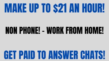 Make Up To $21 An Hour | Non Phone Work From Home Job | Answering Chat! | Online Job Hiring Now 2022