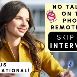 SKIP THE INTERVIEW! NO PHONE REMOTE JOB! US & INT'L WORK WHEN YOU WANT! WORK FROM HOME JOBS 2022