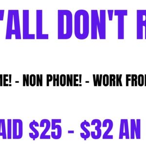 If Y'all Don't Run! Non Phone - Part Time Work From Home Job | $25-$32 An Hour | Online Jobs Hiring