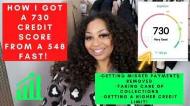 HOW I GOT A 730 CREDIT SCORE IN 5 MONTHS FROM A 548! *GETTING MISSED PAYMENTS REMOVED/COLLECTIONS*