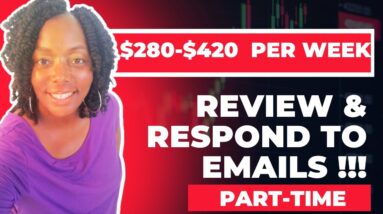 Get Paid To Review & Respond To Emails!!!!! $280-$420 Per Week| Part Time Job Online