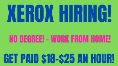 Xerox Hiring Work From Home Job | No Degree | $18-$25 An Hour Online Job Hiring Now | Remote Jobs