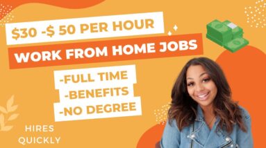 $30 - $50 PER HOUR WORK FROM HOME JOBS HIRING FAST/ EASY APPLY WITH NO DEGREE NEEDED REMOTE 2022!