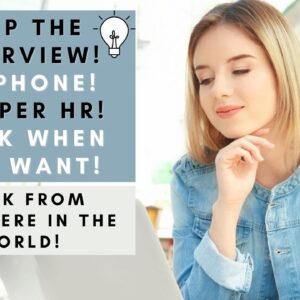 SKIP THE INTERVIEW! UP TO $46 PER HR! NO PHONE REMOTE JOB! WORK FROM HOME