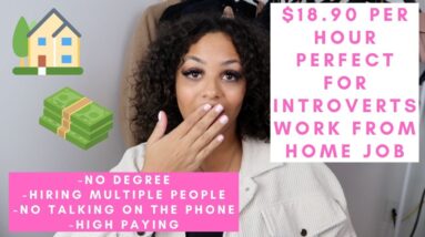 $18.90 PER HOUR INTROVERT FRIENDLY NO TALKING ON THE PHONE WORK FROM HOME JOB NO DEGREE NEEDED!