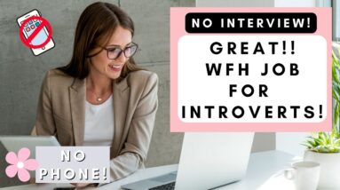 NO INTERVIEW NO PHONE GREAT JOB FOR INTROVERTS!! PART TIME! WORK FROM HOME JOBS 2022