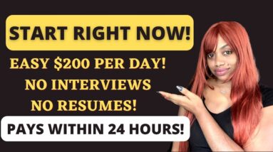 EASIEST $200 PER DAY! WORK WHEN YOU WANT! NO INTERVIEWS NO RESUMES NO STRESS! SAME DAY PAY! WFH