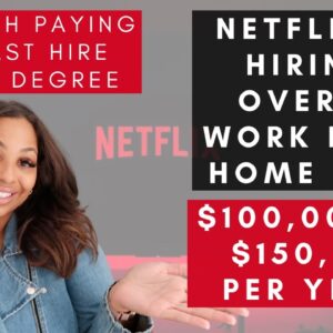 NETFLIX IS HIRING OVER 80 WORK FROM HOME JOBS! OVER $100,000 PER YEAR REMOTE! NO DEGREE AND MORE!