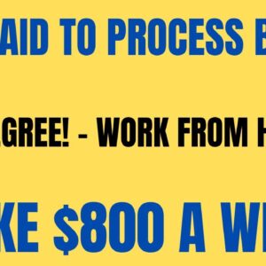 Get Paid To Process Bills | No Degree - Work From Home Job | Make $800 A Week | Work From Home Job