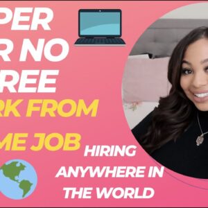 $17 PER HOUR NO DEGREE NEEDED HIRING INTERNATIONALLY REMOTE OFFERING TUITION ASSISTANCE AND BONUSES!