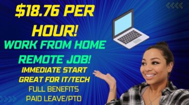 $18.76 PER HOUR WORK FROM HOME REMOTE JOB LOOKING TO HIRE ASAP! FULL BENEFITS, PAID DAYS OFF & MORE!