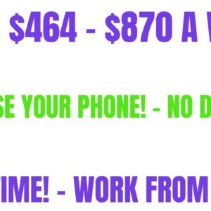 Make $464 - $870 A Week | Use Your Phone - No Degree | Part Time Work From Home Job | Online Job