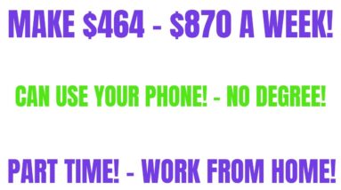 Make $464 - $870 A Week | Use Your Phone - No Degree | Part Time Work From Home Job | Online Job