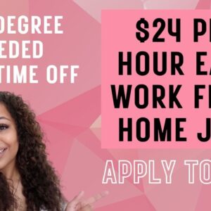 $24 PER HOUR NO DEGREE NEEDED WORK FROM HOME JOB! EASY AND QUICK APPLY HIRING ANYWHERE IN THE NATION