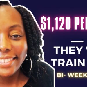 They Will Train You!! $1,120 Per Week| Paid Training Remote Jobs| Non Phone Work At Home Jobs 2022