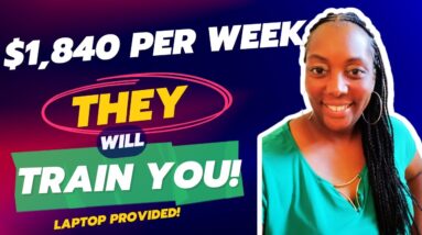 They Will Train You!!! $1,840 Per Week!! Paid Training Remote Jobs| Non Phone Work At Home Jobs 2022
