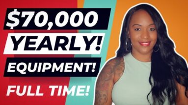 $70,000 YEARLY PAY! FULL TIME, EQUIPMENT PROVIDED! NEW WORK FROM HOME JOB!