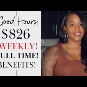 $826 PER WEEK! GOOD HOURS! BENEFITS! NEW FULL TIME WORK FROM HOME JOB!
