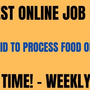 Easiest Work From Home Job Ever | Online Job | Get Paid To Process Food Orders |Part Time Weekly Pay