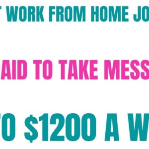 Easiest Job Ever | Work From Home Job | Taking Messages | Up to $1200 A Week | Remote Job