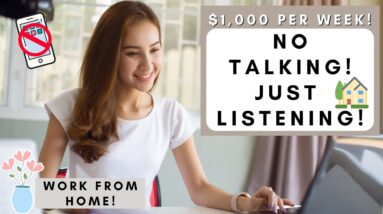 NO TALKING JOB! URGENTLY HIRING $1,019 PER WEEK! LISTENING TO CALLS WORK FROM HOME 2022