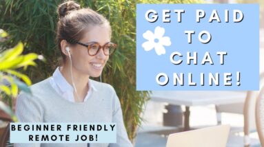 GET PAID TO CHAT ONLINE FROM THE COMFORT OF YOUR HOME! VERY BEGINNGER FRIENDLY!