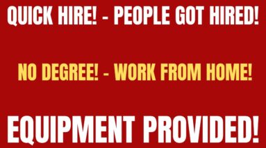 Quick Hire -  People Got Hired | Work From Home Job | No Degree | Equipment Provided | Remote Job